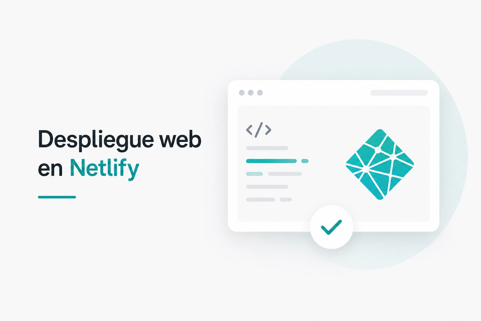 Despliegue web en Netlify: por qué se ha convertido en una de mis opciones favoritas