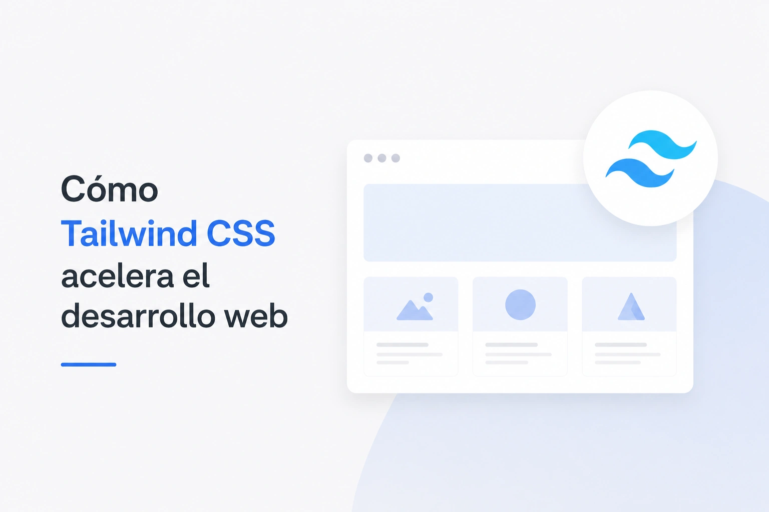 Cómo Tailwind CSS acelera el desarrollo web